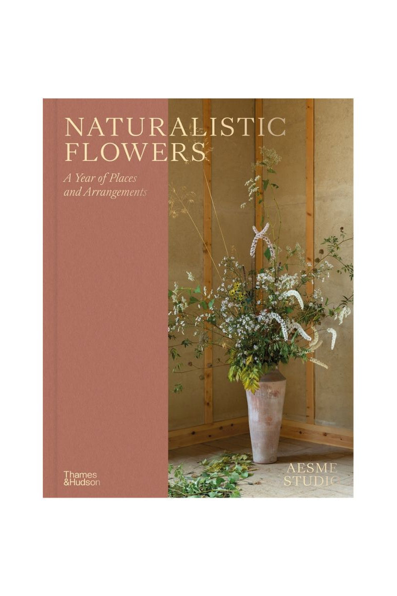 Naturalistic Flowers, A year of plants, places and people by Aesme Studio