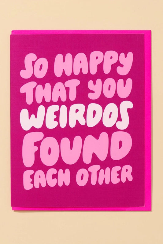 Weirdos Anniversary Greeting Card