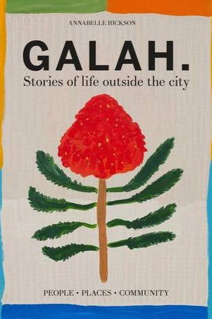 Galah, Stories of Life Outside the City