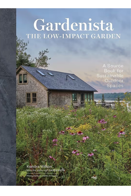 Gardenista: The Low-Impact Garden: A Sourcebook for Sustainable Outdoor Spaces