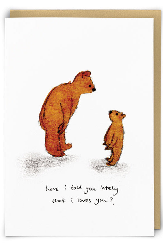 Have I Told You Greeting Card