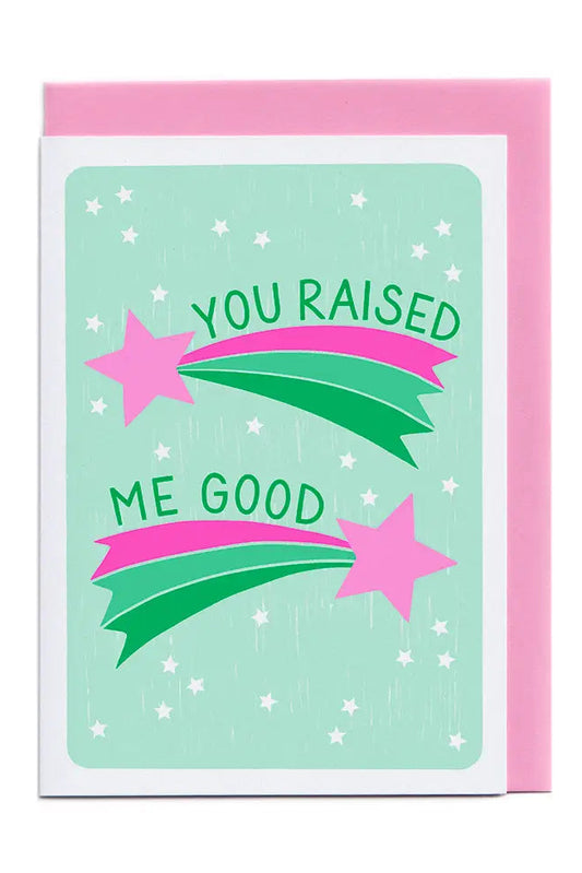 You Raised Me Good - Neighbourhood Press Gift Card