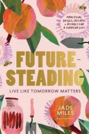 Future Steading, Live like tomorrow matters