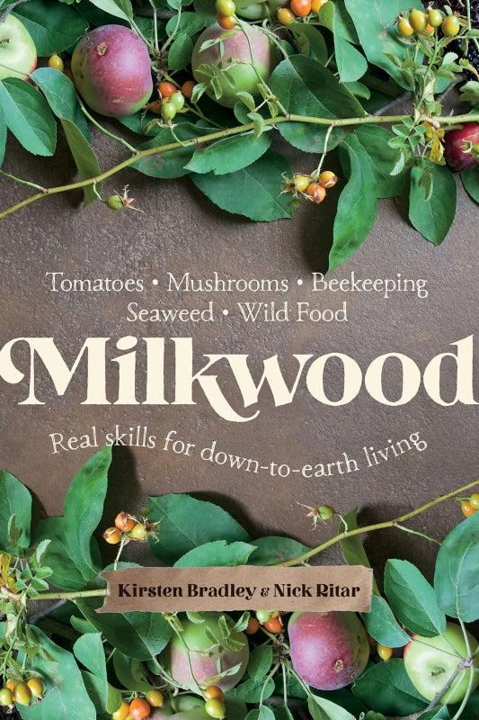 Milkwood, Real skills for down-to-earth living